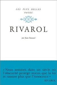 Antoine De Rivarol - Les plus belles pages : Rivarol