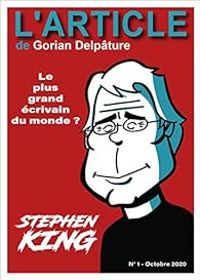 Gorian Delpature - Stephen King : Le plus grand écrivain du monde ?