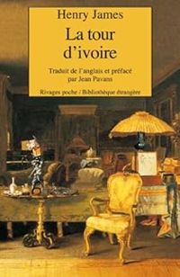 Henry James - La Tour d'ivoire