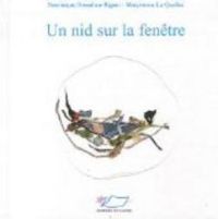 Couverture du livre Un nid sur la fenêtre - Maryvonne Le Quellec - Dominique Donadieu Rigaut