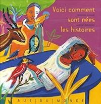 Couverture du livre Voici comment sont nées les histoires - Catherine Gendrin