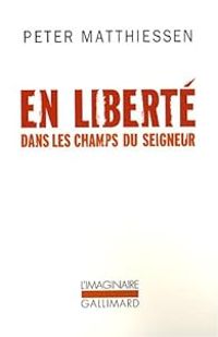 Couverture du livre En liberté dans les champs du Seigneur - Peter Matthiessen