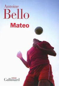 Antoine Bello - Mateo