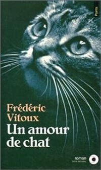 Couverture du livre Un amour de chat - Frederic Vitoux