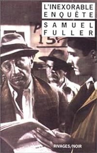 Samuel Fuller - L'Inexorable enquête