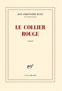 Couverture du livre Le collier rouge - Jean Christophe Rufin