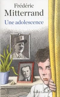 Frédéric Mitterrand - Une adolescence