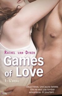 Couverture du livre Games of Love - L'enjeu (t.1) - Rachel Van Dyken