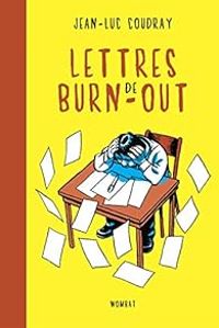 Jean Luc Coudray - Lettres de Burn-Out