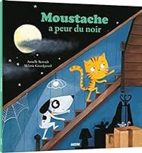 Armelle Renoult - Moustache a peur du noir