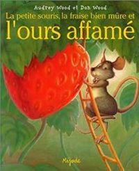 Audrey Wood - La Petite Souris