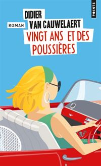 Couverture du livre Vingt ans et des poussières - Didier Van Cauwelaert