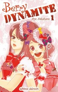 Couverture du livre Berry Dynamite T01 - Aya Nakahara