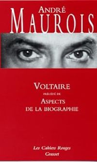 Andre Maurois - Voltaire - Aspects de la biographie