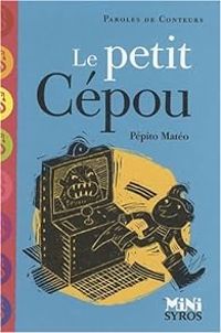 Couverture du livre Le petit Cépou - Pepito Mateo