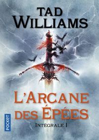 Tad Williams - Elian Blackmor(Illustrations) - L'Arcane des Epées - Intégrale 1 