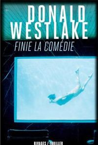 Donald Westlake - Finie la comédie