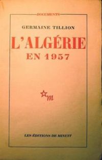 Germaine Tillion - L'Algérie en 1957