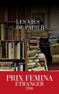 Rabih Alameddine - Les Vies de papier - Prix Femina Etranger 2016