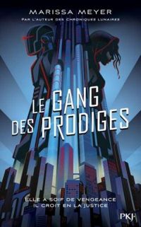 Marissa Meyer - Le gang des prodiges