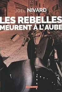 Jol Nivard - Les rebelles meurent à l'aube