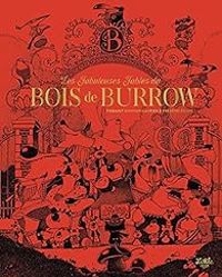 Thibault Guichon - Les fabuleuses fables du bois de Burrow