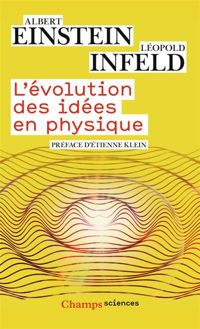 Albert Einstein - Léopold Infeld - L'évolution des idées en physique 