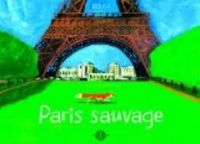 Couverture du livre Paris sauvage  - Thierry Dedieu