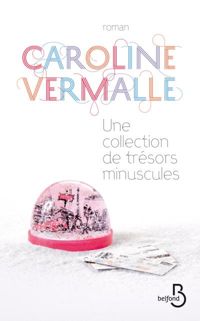 Caroline Vermalle - Une collection de trésors minuscules