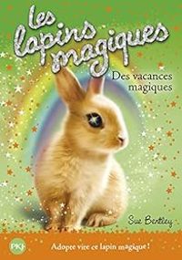 Sue Bentley - Des vacances magiques