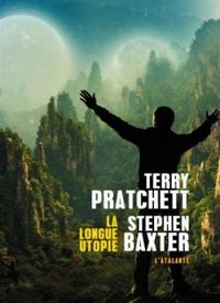 Terry Pratchett - Stephen Baxter - La longue utopie