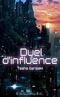 Tesha Garisaki - Duel d'influence