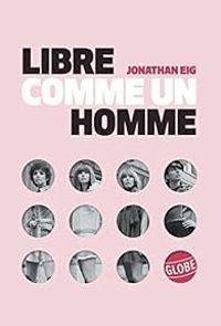 Jonathan Eig - Morgane Saysana - Libre comme un homme