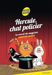 Christian Grenier - Hercule, chat policier : Le secret du magicien