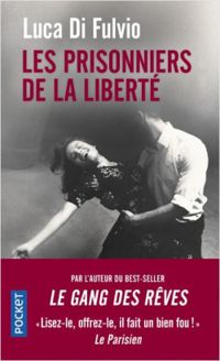 Luca Di Fulvio - Les prisonniers de la liberté