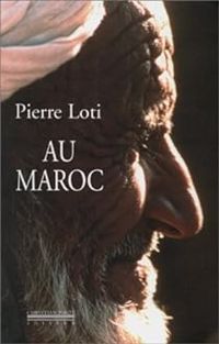 Pierre Loti - Au Maroc