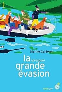 Marine Carteron - La  grande évasion