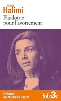 Gisele Halimi - Plaidoirie pour l'avortement