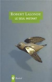 Robert Lalonde - Le seul instant