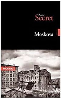 Anne Secret - Moskova