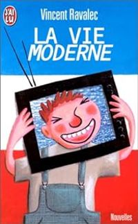 Couverture du livre La Vie moderne - Vincent Ravalec