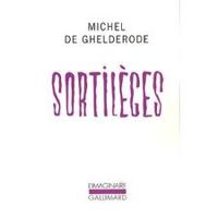 Michel De Ghelderode - Sortileges et autres contes crepusculaires.