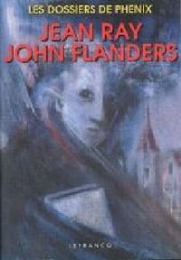 Jean Ray - Les dossiers de Phenix : Jean Ray / John Flanders