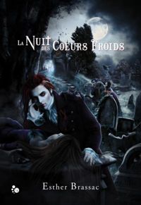 Couverture du livre La nuit des Coeurs froids - Esther Brassac