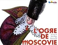 Couverture du livre L'ogre de Moscovie - Victor Hugo