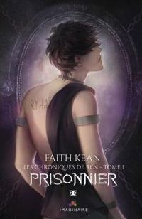 Faith Kean - Prisonnier: Les chroniques de Ren, T1