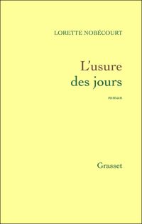 Lorette Nobécourt - L'usure des jours