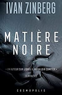 Ivan Zinberg - Matière noire