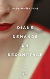 Marie Renee Lavoie - Diane demande un recomptage