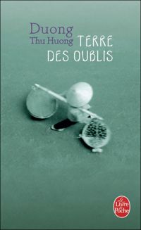 Thu Huong Duong - Terre des oublis